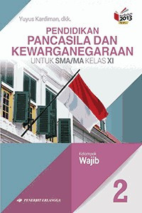 Image of Pendidikan Pancasila dan Kewarganegaraan Untuk SMA/MA Kelas XI