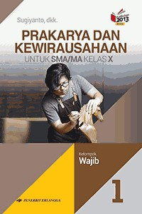 Image of Prakarya dan Kewirausahaan Untuk SMA-MA Kelas X